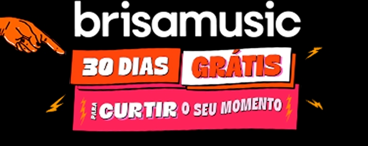 Ilustração de mão apontando para a direita, onde esta o texto “brisamusic” em branco. Abaixo, faixas coloridas com os dizeres “30 dias grátis” e “para curtir o seu momento”